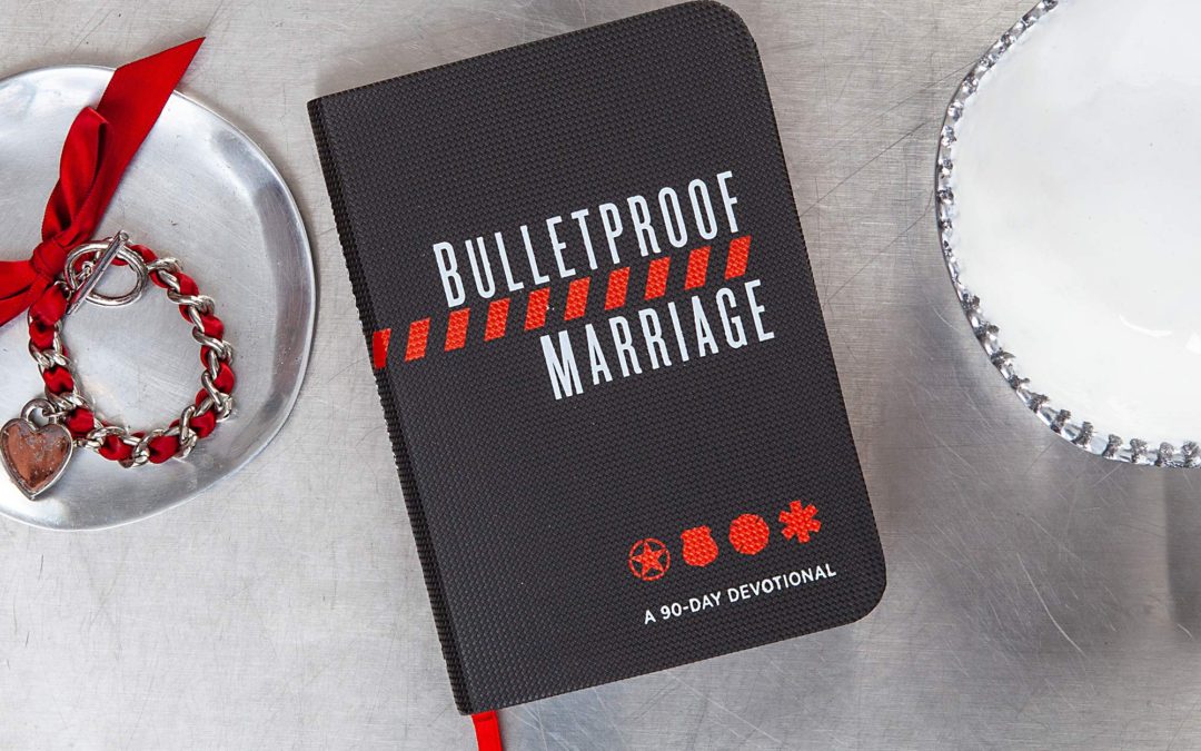 Forging Bulletproof Marriages