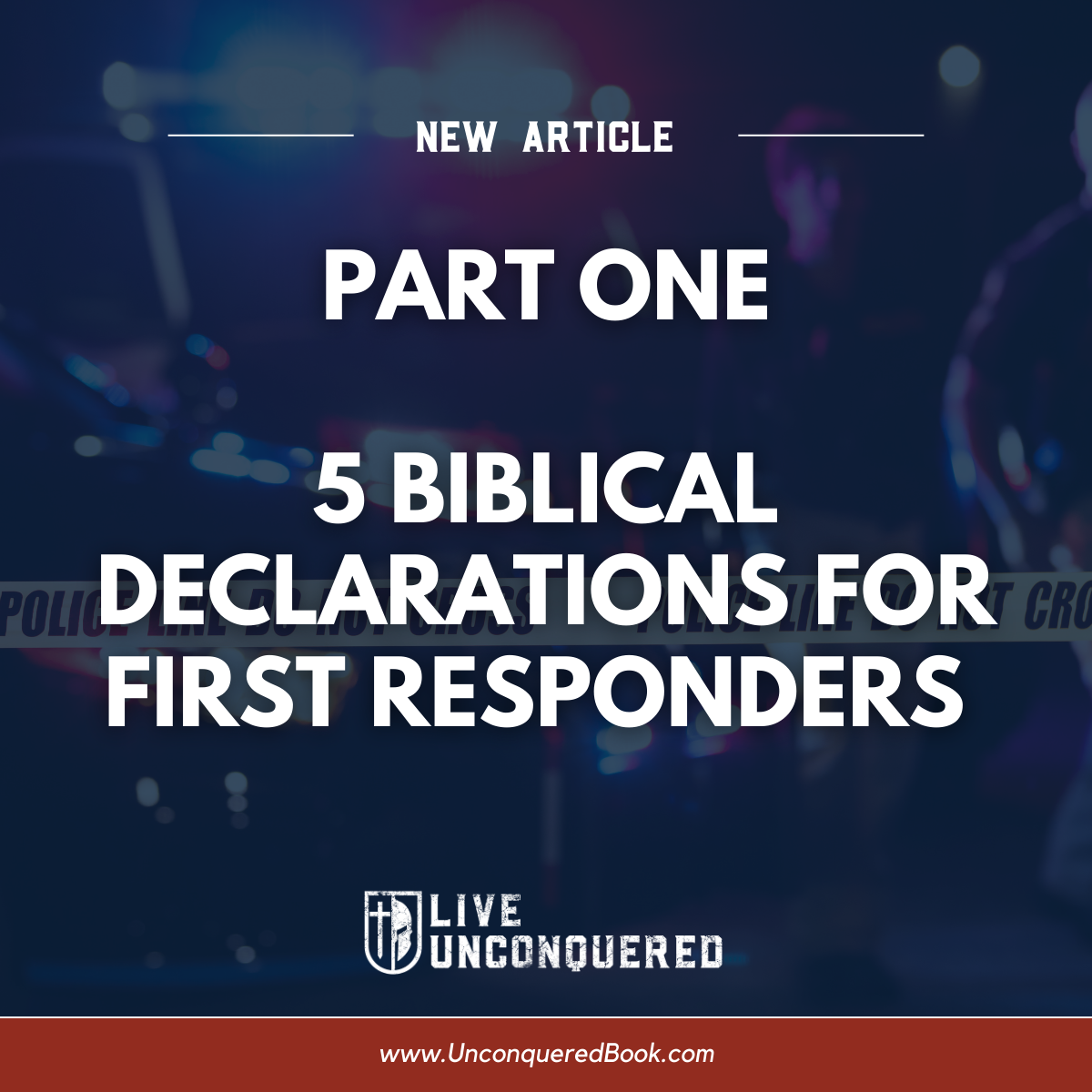5 Biblical Declarations for First Responders  – Part 1